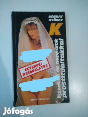 Dobray György - K Éjszakák és nappalok prostituáltakkal