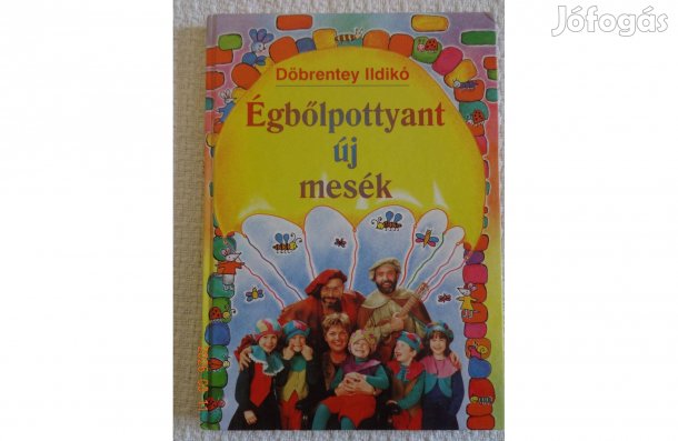 Döbrentey Ildikó: Égbőlpottyant Új Mesék - Kovács Orsolya rajz (új)