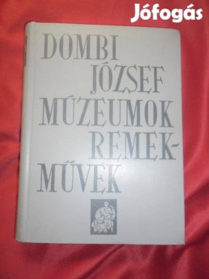 Dombi József: Múzeumok remekművek