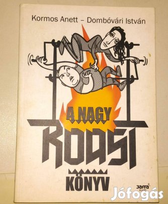 Dombóvári István és Kormos Anett - A Nagy Roast könyv
