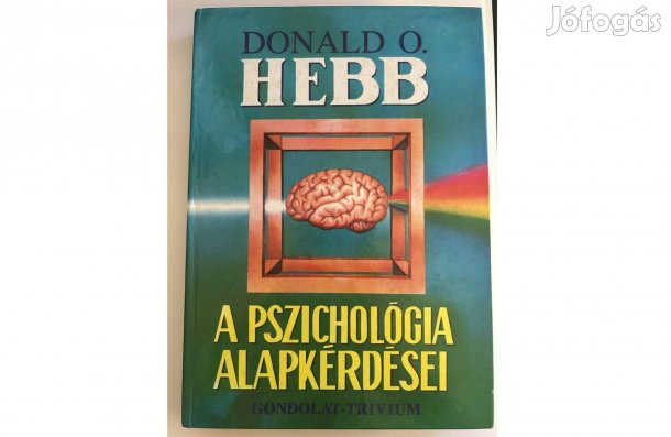 Donald O. Hebb A pszichológia alapkérdései