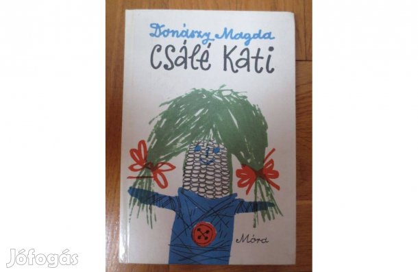 Donászy Magda Csálé Kati gyerek könyv Újszerű