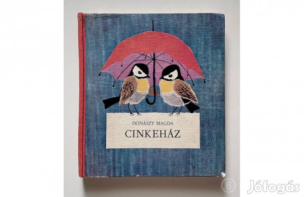 Donászy Magda: Cinkeház / ill.: Reich Károly - - - Csak személyesen!