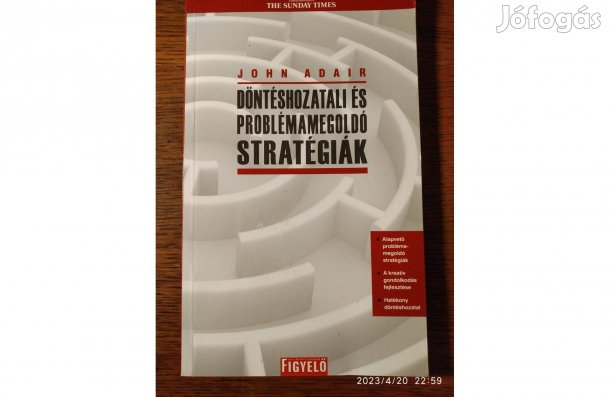 Döntéshozatali és problémamegoldó stratégiák John Adair sok Mást Is