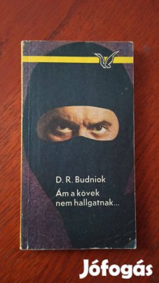 Dorothea Renata Budniok - Ám a kövek nem hallgatnak