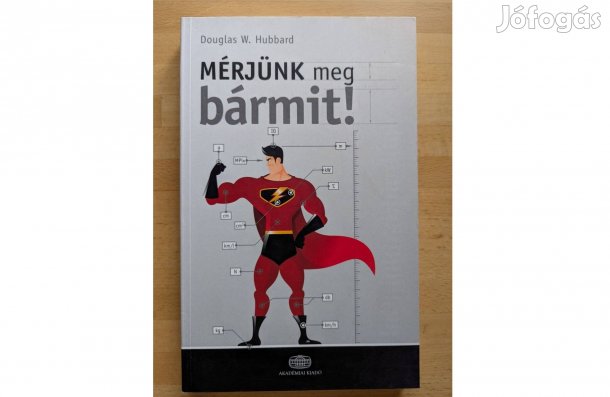Douglas W. Hubbard: Mérjünk meg bármit! * 2011 * Új * Akadémiai * 348