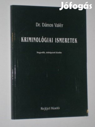 Dr.Dános Valér Kriminológiai ismeretek