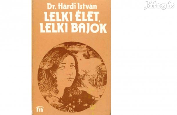 Dr Hárdi István - Lelki élet lelki bajok. Ajándékozható állapotú könyv