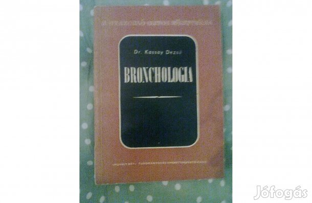 Dr Kassay Dezső: Bronchologia