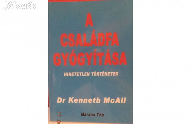 Dr Kenneth Mc All: A családfa gyógyítása