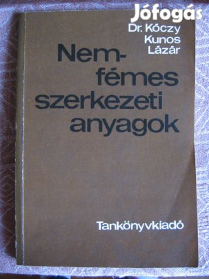Dr.Kóczy-Kunos-Lázár: Nemfémes szerkezeti anyagok - könyv
