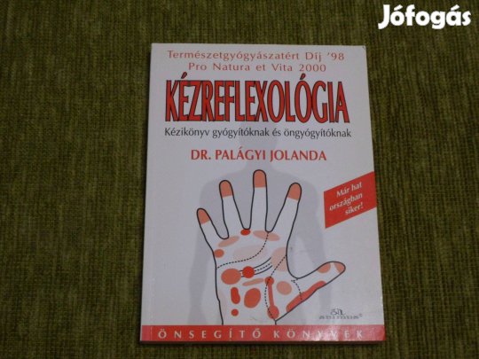 Dr Palágyi Jolanda: Kézreflexológia. Kézikönyv gyógyítóknak és öngyógy