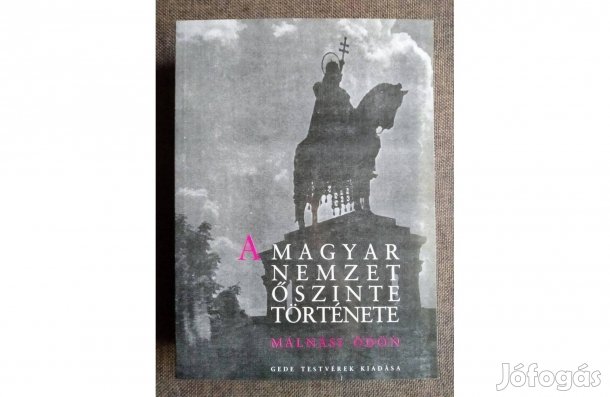 Dr Vitéz Málnási Ödön A magyar nemzet őszinte története Olvasatllan