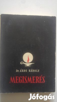 Dr. Ákos Károly Megismerés