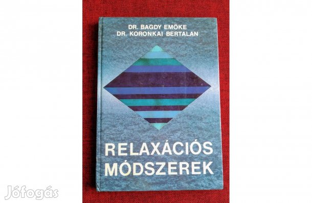 Dr. Bagdy Emőke Gelegonya Katalin Relaxációs módszerek