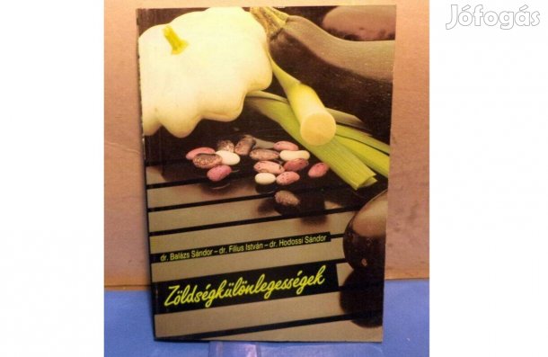 Dr. Balázs - Dr. Filius - Dr. Hodossi: Zöldségkülönlegességek