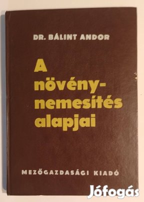 Dr. Bálint Andor - A növénynemesítés alapjai c. könyv