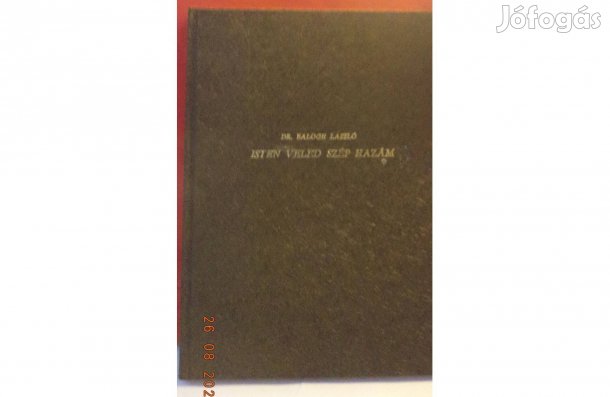 Dr. Balogh László: Isten veled szép hazám