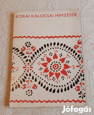 Dr. Bárth János & Borbély Jolán: Korai kalocsai hímzések (1981)