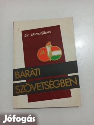 Dr. Berecz János - Baráti szövetségben