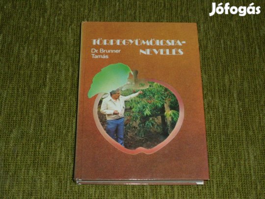 Dr. Brunner Tamás: Törpegyümölcsfa-nevelés