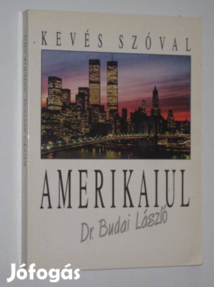 Dr. Budai Kevés szóval amerikaiul