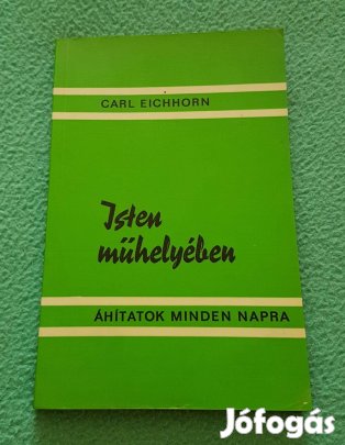 Dr. Carl Eichhorn: Isten műhelyében könyv