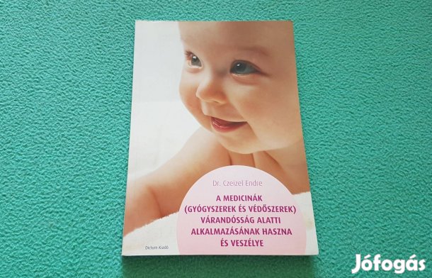 Dr. Czeizel Endre: A medicinák várandósság alatti. könyv