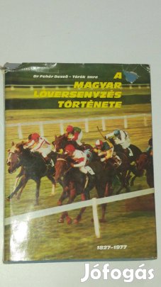 Dr. Fehér - Török A magyar lóversenyzés története (1827-1977)