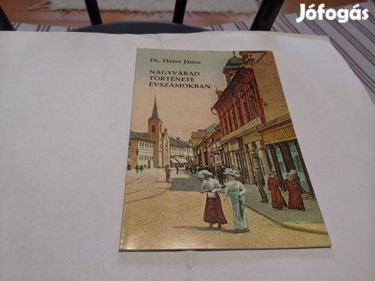 Dr. Fleisz János - Nagyvárad története évszámokban - helytörténet