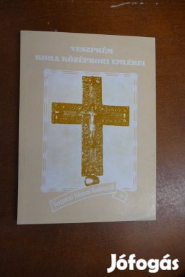 Dr. Fodor Zsuzsa (szerk.) Veszprém kora középkori emlékei