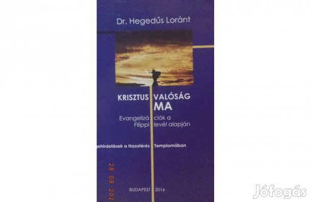 Dr. Hegedűs Loránt: Krisztus valóság ma