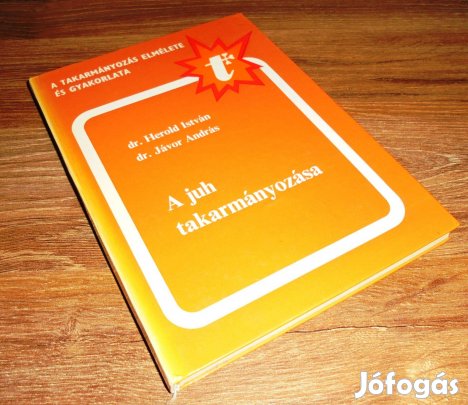 Dr. Herold István Dr. Jávor András A juh takarmányozása