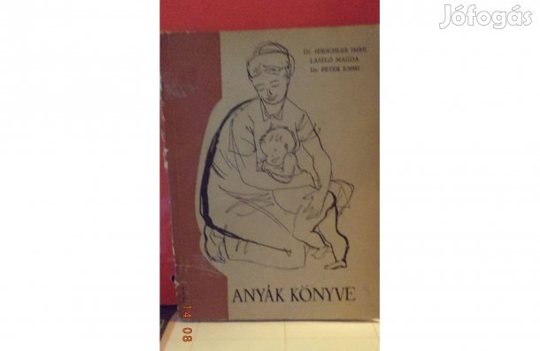 Dr. Hirschler - László - Dr. Péter: Anyák könyve