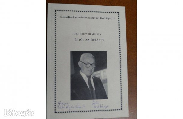 Dr. Horváth Mihály: Az értől az óceánig / dedikált