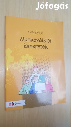Dr. Hungler Sára - Munkavállalói ismeretek MK-6908