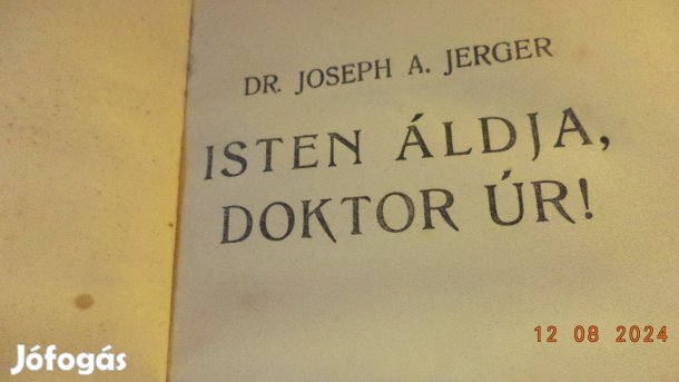Dr. Joseph A. Jerger: Isten áldja, doktor úr!