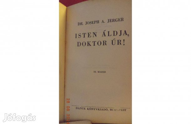 Dr. Joseph A. Jerger: Isten áldja doktor úr!