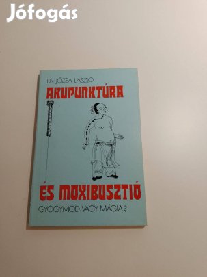 Dr. Józsa László: Akupunktúra és moxibusztió