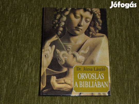 Dr. Józsa László: Orvoslás a Bibliában