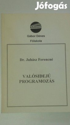 Dr. Juhász Ferencné Valósidejű programozás
