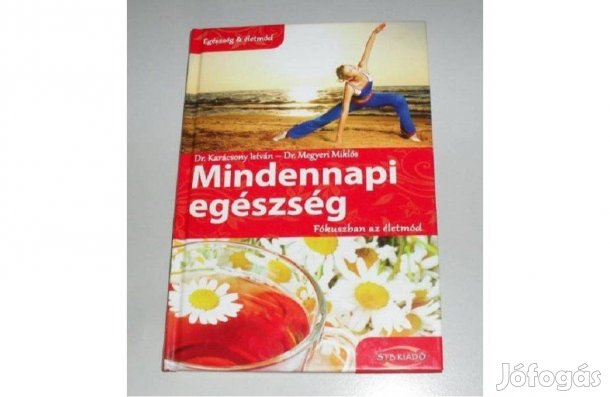 Dr. Karácsony István - Dr. Megyeri Miklós - Mindennapi egészség