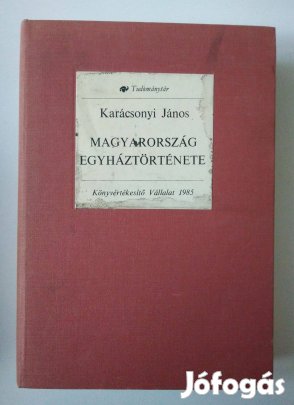 Dr. Karácsonyi János - Magyarország egyháztörténete