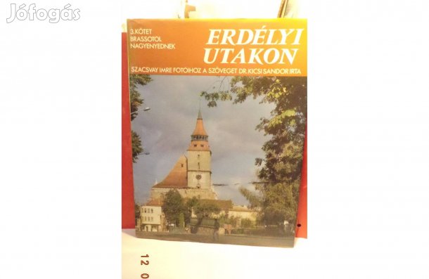 Dr. Kicsi Sarolta - Szacsvai Imre: Erdélyi utakon 1 - 2 - 3