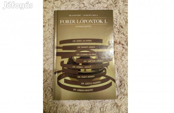 Dr. Kiss Edit és Marcsó Csilla - Fordulópontok I. - interjúkötet