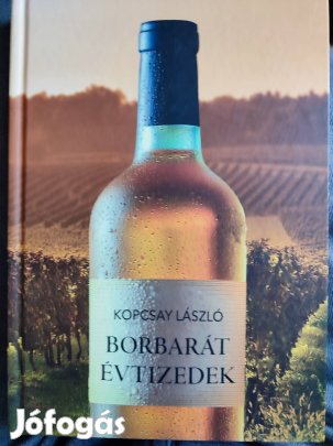 Dr. Kopcsay László Borbarát évtizedek