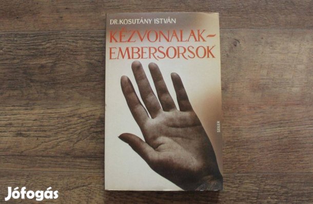 Dr. Kosutány István - Kézvonalak , embersorsok ( gyakorlati-kéz tan )