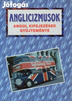 Dr. Kundt Ernő: Anglicizmusok (Angol kifejezések gyűjteménye)