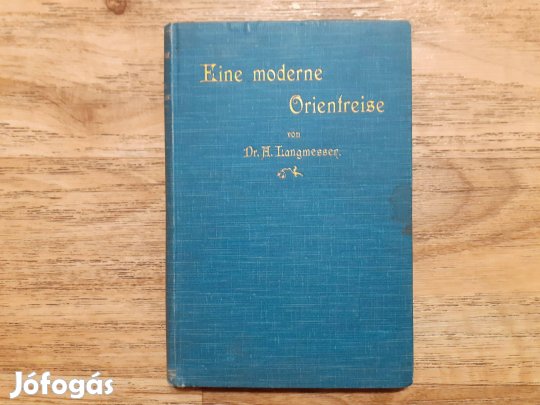 Dr. Langmesser: Egy modern keleti út (Eine moderne Orientreise, 1900.)