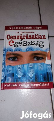 Dr. Lenkei Gábor - Cenzúrázatlan egészség